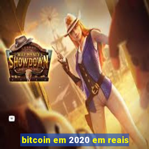 bitcoin em 2020 em reais